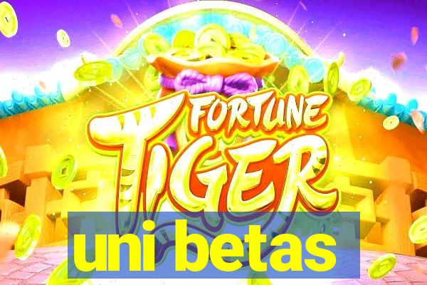 uni betas